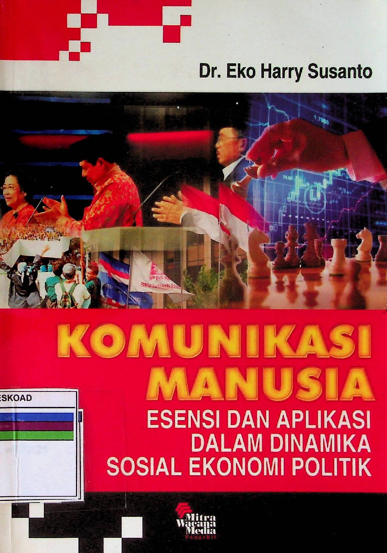 Komunikasi Manusia Esensi Dan Aplikasi Dalam Dinamika Sosial Ekonomi Politik